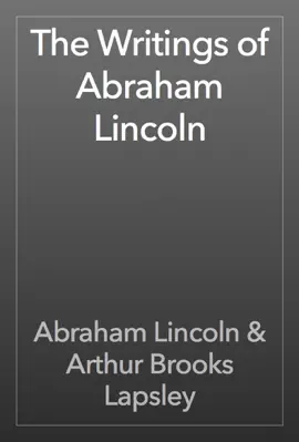Read: Book The Writings of Abraham Lincoln