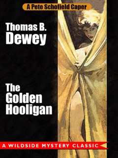 The Golden Hooligan: A Pete Schofield Caper by Thomas B. Dewey
