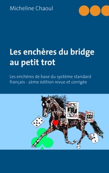 Les enchères du bridge au petit trot - Micheline Chaoul