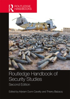 Routledge Handbook of Security Studies by Myriam Dunn Cavelty & Thierry Balzacq