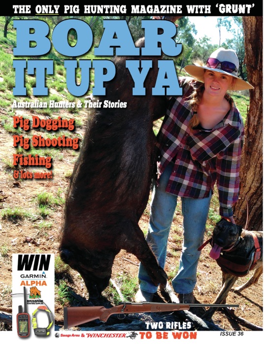 Boar it up Ya - Australian Hunters & Their Stories Issue 36, March 2016