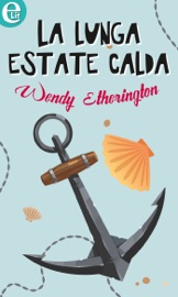 La lunga estate calda - Wendy Etherington