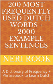 EUROPESE OMROEP | MUSIC | 200 Most Frequently Used Dutch Words + 2000 Example Sentences: A Dictionary of Frequency + Phrasebook to Learn Dutch - Neri Rook