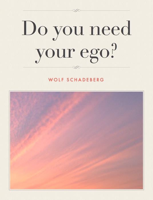 Do You Need Your Ego?
