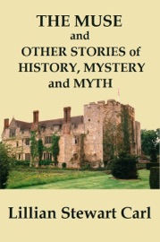 The Muse and Other Stories of History, Mystery, and Myth - Lillian Stewart Carl