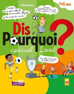 Dis pourquoi ? Spécial foot by Willy Richert, Gerald Guerlais, Fabrice Mosca & Patrick Chenot