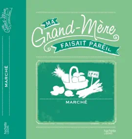Read: Ma grand-mére faisait pareil: Marché et conserves Book