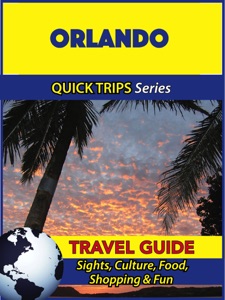 Orlando Travel Guide (Quick Trips Series)