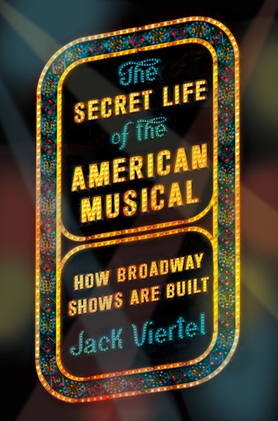 The Secret Life of the American Musical