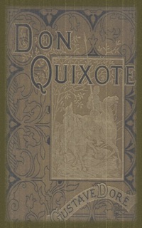 Don Quixote (Illustrated) by Miguel de Cervantes, John Ormsby & Gustave Doré