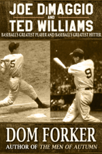 Joe DiMaggio and Ted Williams: Baseball's Greatest Player and Baseball's Greatest Hitter - Dom Forker Cover Art