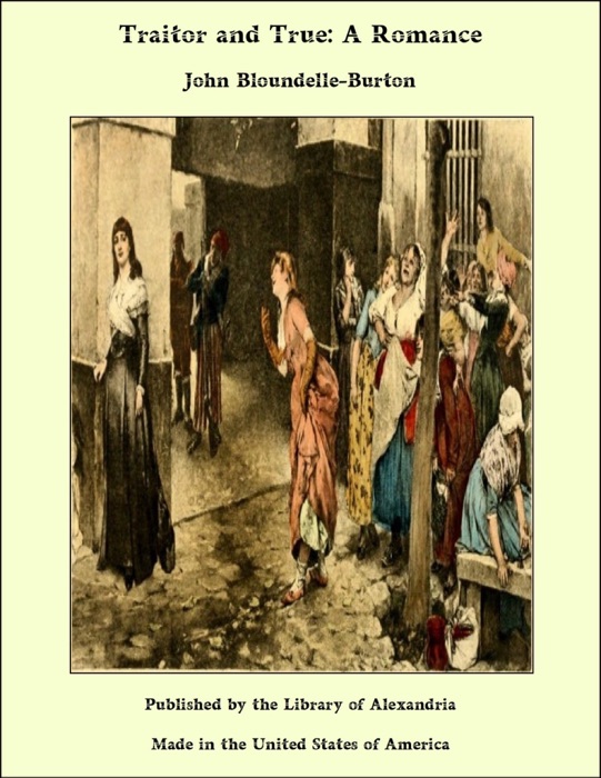 Traitor and True: A Romance