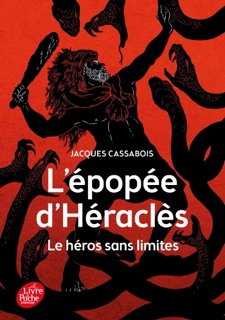 L'Épopée d'Héraclès - Le héros sans limites by Jacques Cassabois
