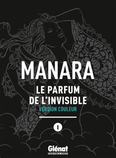 Le Parfum de l'invisible - Tome 01 NE couleur by Milo Manara