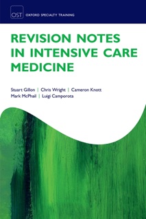Revision Notes in Intensive Care Medicine by Stuart Gillon, Chris Wright, Cameron Knott, Mark McPhail & Luigi Camporota