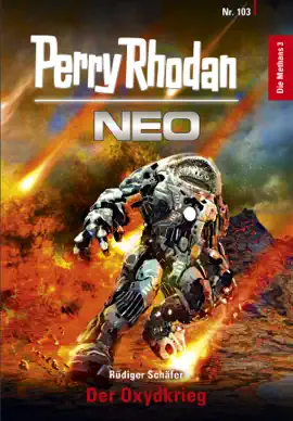 Read: Book Perry Rhodan Neo 103: Der Oxydkrieg