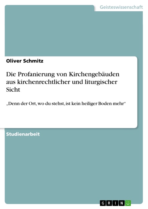 Die Profanierung von Kirchengebäuden aus kirchenrechtlicher und liturgischer Sicht