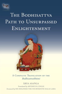 The Bodhisattva Path to Unsurpassed Enlightenment by Asanga & Artemus B. Engle
