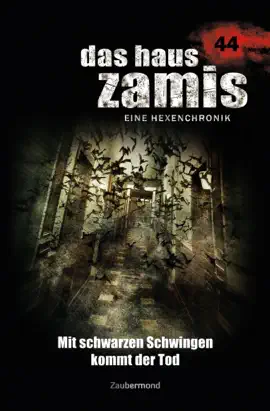 Read: Das Haus Zamis 44 – Mit schwarzen Schwingen kommt Book der Tod