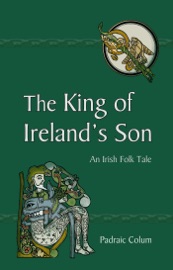 The King of Ireland's Son - Padraic Colum