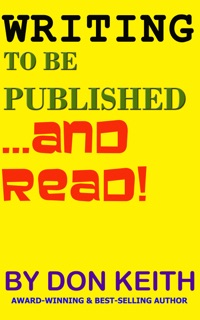 Writing to Be Published...and Read by Don Keith