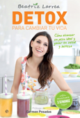 Detox para cambiar tu vida - Beatriz Larrea