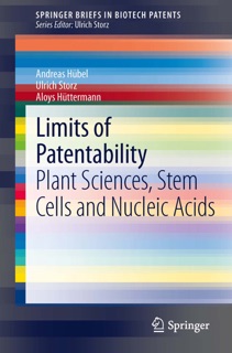 Limits of Patentability by Andreas Hübel, Ulrich Storz & Aloys Hüttermann