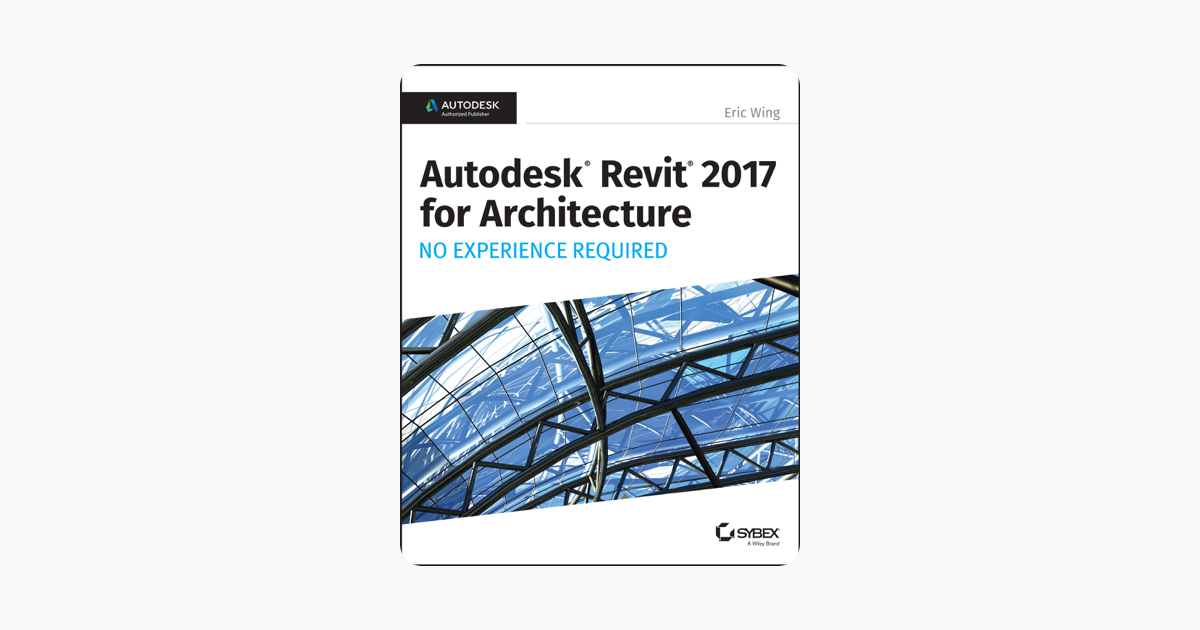 Autodesk Revit 2017 for Architecture No Experience Required Epub-Ebook