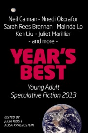 Year's Best YA Speculative Fiction 2013 - Julia Rios & Alisa Krasnostein