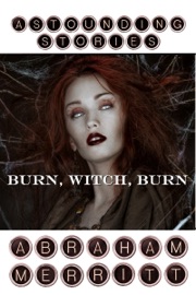 Burn, Witch, Burn - Abraham Merritt