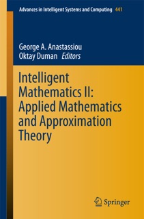 Intelligent Mathematics II: Applied Mathematics and Approximation Theory by George A. Anastassiou & Oktay Duman