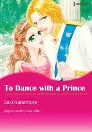 To Dance With A Prince(Harlequin Comics) - Saki Hanamure
