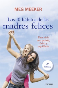Los 10 hábitos de las madres felices Book Cover