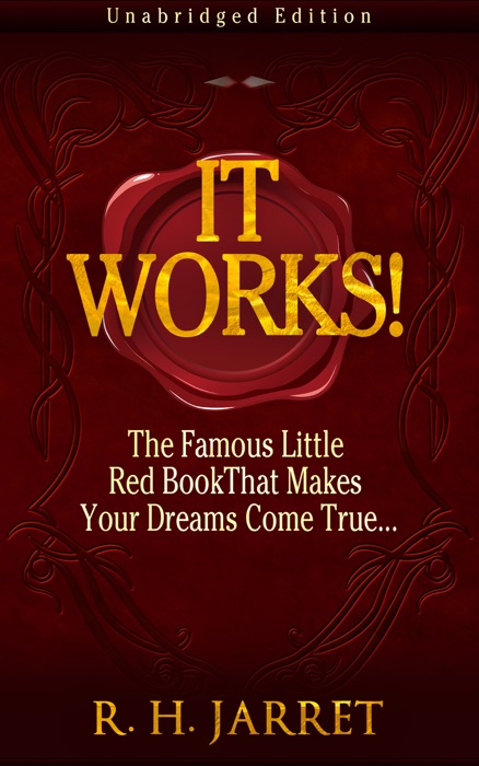 It Works! The Famous Little Red Book That Makes Your Dreams Come True...