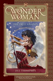 Wonder Woman: The True Amazon - Jill Thompson