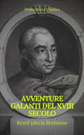 Avventure galanti del XVIII secolo (Indice attivo) - Restif de la Bretonne & Prometheus Classics