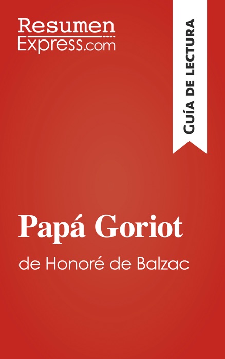 Papá Goriot de Honoré de Balzac (Guía de lectura)