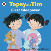 Topsy and Tim: First Sleepover - Jean Adamson & Gareth Adamson