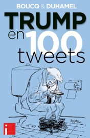 Trump en 100 tweets - François Boucq & Vanessa Duhamel