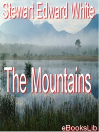 The Mountains - Stewart Edward White