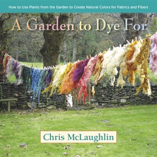 A Garden to Dye For by Chris McLaughlin