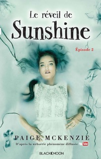 Sunshine - Épisode 2 - Le réveil de Sunshine by Paige McKenzie, Alyssa Sheinmel & Brigitte Hébert