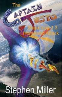 Captain Justo Saga, Captain Justo From the Planet Is Log 1.3: Homeland Attack by Stephen Miller