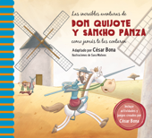 Las increíbles aventuras de don Quijote y Sancho Panza como jamás te las contaron - Sara Mateos & César Bona