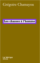 Les chasses à l'homme - Grégoire Chamayou