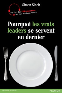 Pourquoi les vrais leaders se servent en dernier