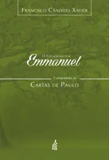 O evangelho por Emmanuel: comentários às Cartas de Paulo
