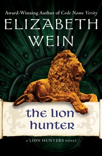 The Lion Hunter by Elizabeth Wein