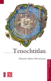 Tenochtitlan Eduardo Matos Moctezuma