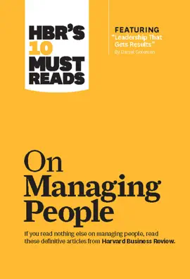 Read: HBR's 10 Must Reads on Managing People (with featured article "Leadership That Gets Results," by Book Daniel Goleman)